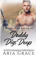 Daddy Digs Deep: An MM Age Play Daddy Romance (Blue Collar Daddies in the City)