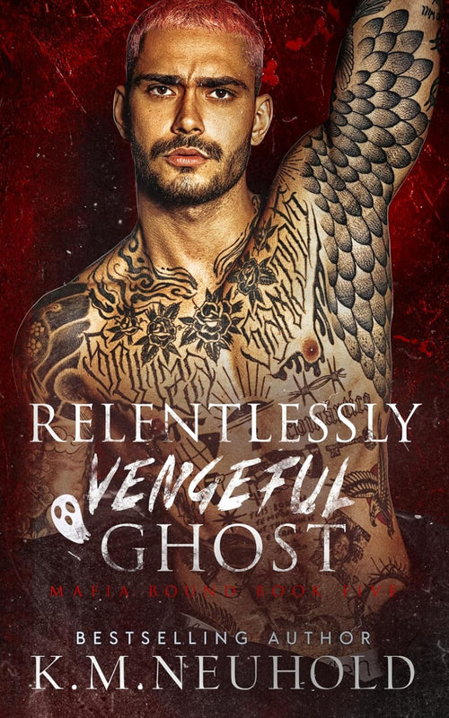 Relentlessly Vengeful Ghost (Mafia Bound)