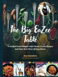 The Big EaZee Table: A Soulful Food Memoir with Classic Creole Recipes and Their Rich West African Roots