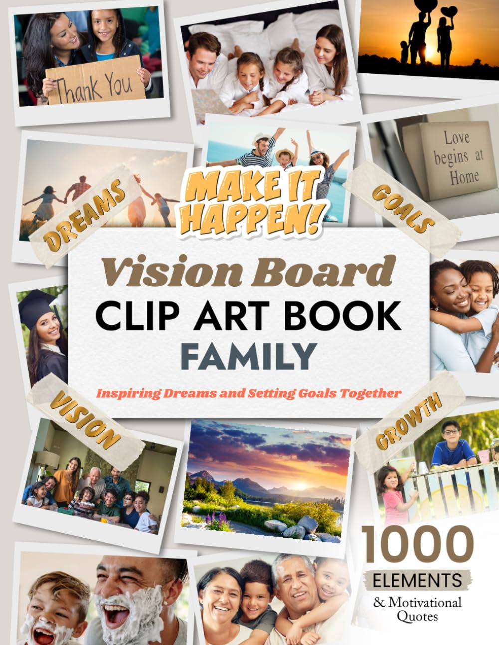 Family Vision Board Clip Art Book: Inspiring Dreams and Setting Goals Together (Vision Board Clip Art Book Kit and Supplies)