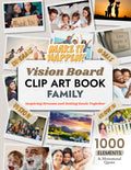 Family Vision Board Clip Art Book: Inspiring Dreams and Setting Goals Together (Vision Board Clip Art Book Kit and Supplies)