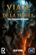 Viaje al centro de la tierra para estudiantes de español. Nivel A2 Pre-Intermedio: Journey to the Center of the Earth for Spanish Learners. Level A2 ... Intermediate) (Spanish Edition)