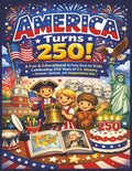 America Turns 250!: A Fun & Educational Activity Book for Kids Celebrating 250 years of US History, Patriotic Symbols & Independence Day | ... for Home, Travel and Screen Free time!