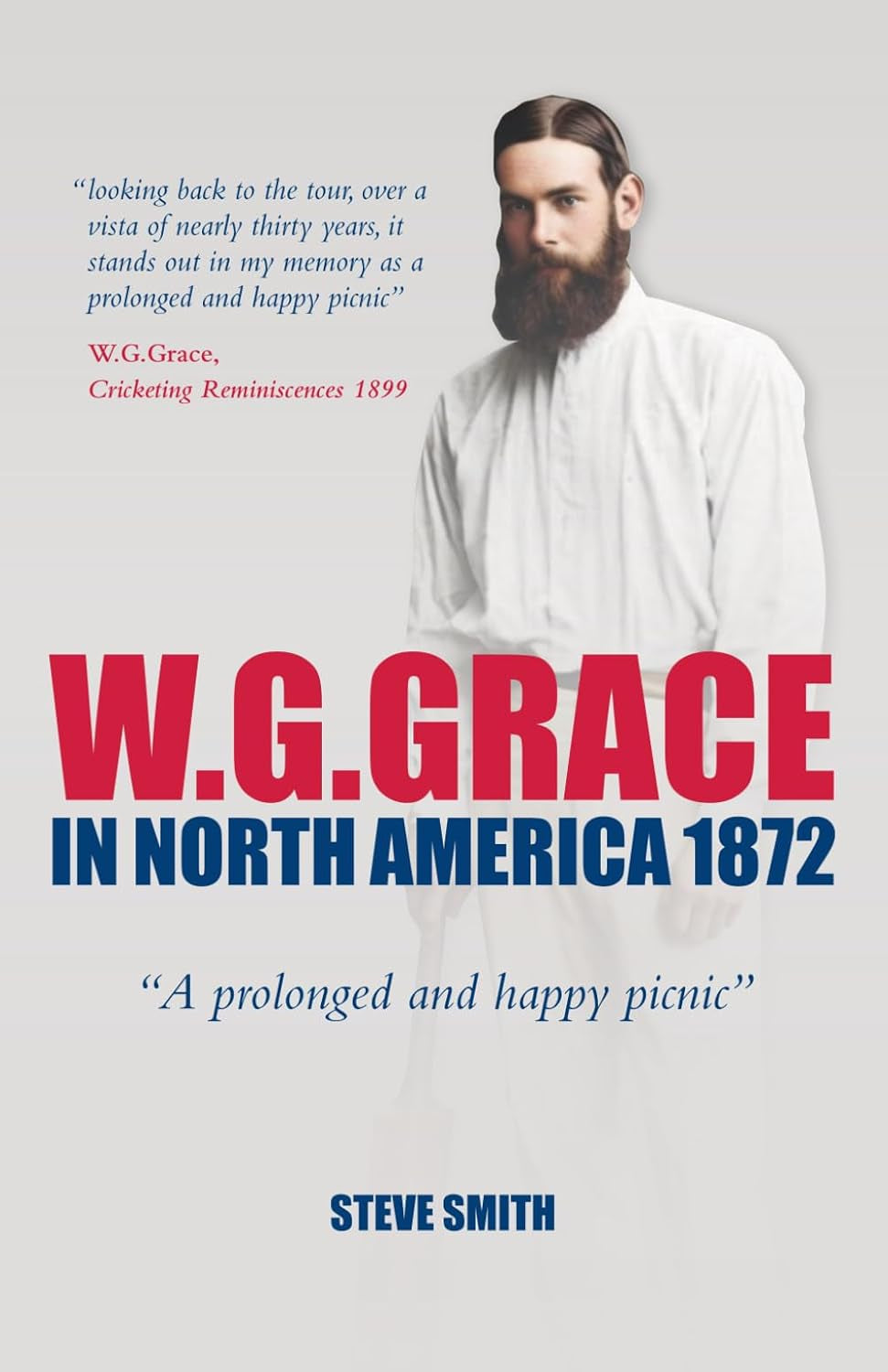 W. G. Grace in North America 1872: " A prolonged and happy picnic " (The Minor Cricket Tours of North America)