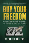 Buy Your Freedom: From Waiting on Retirement to Freedom in Years, Not Decades