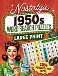 Nostalgic 1950s Word Search Puzzles Large Print: 100 Themed Puzzles with 2,100 Words & Fun Facts — Retro Activity Book for Seniors and Adults (Puzzles From Memory Lane)