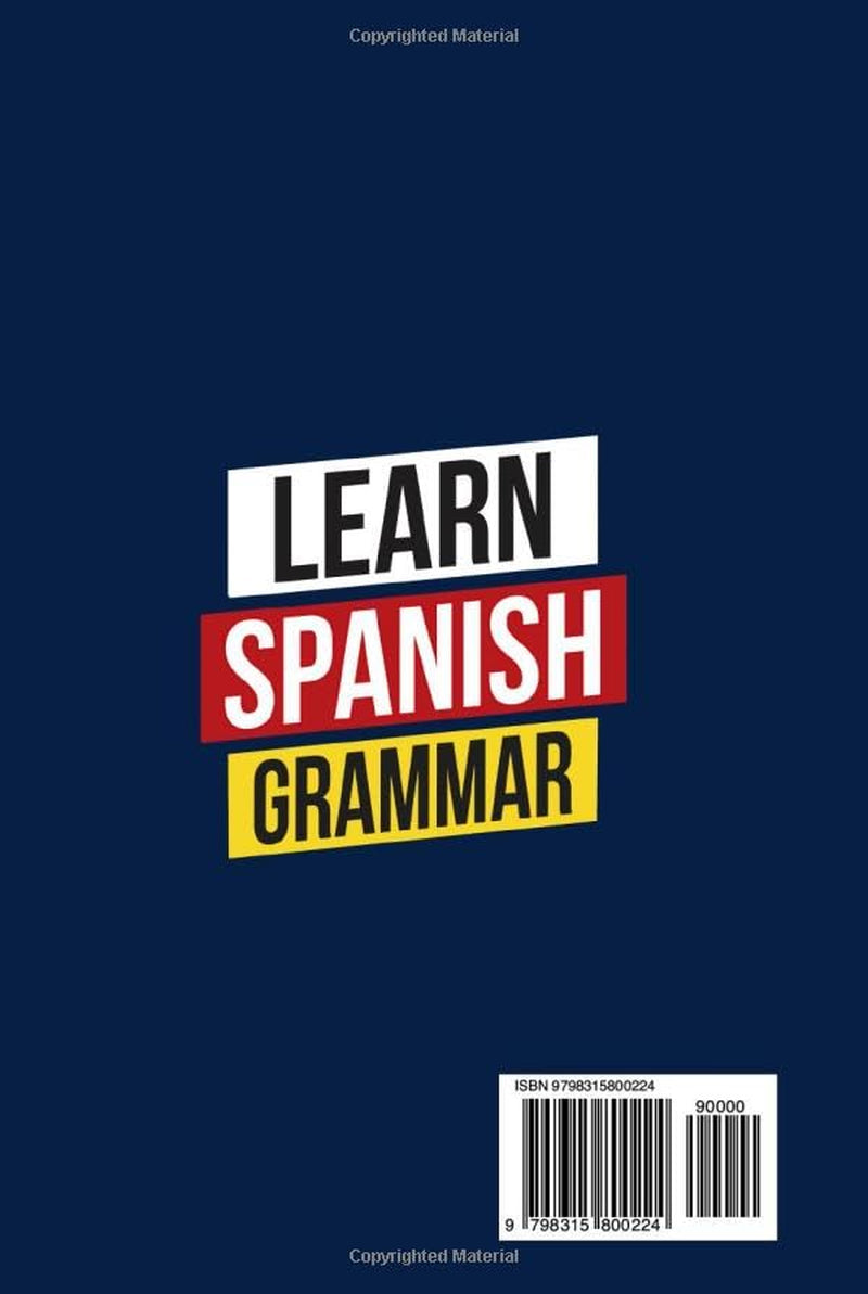 Spanish Essential Grammar: Beginner's Workbook: Speak Spanish in 30 Days – A Quick & Enjoyable Way to Master Practical Spanish You’ll Actually Use (Spanish Made Easy)