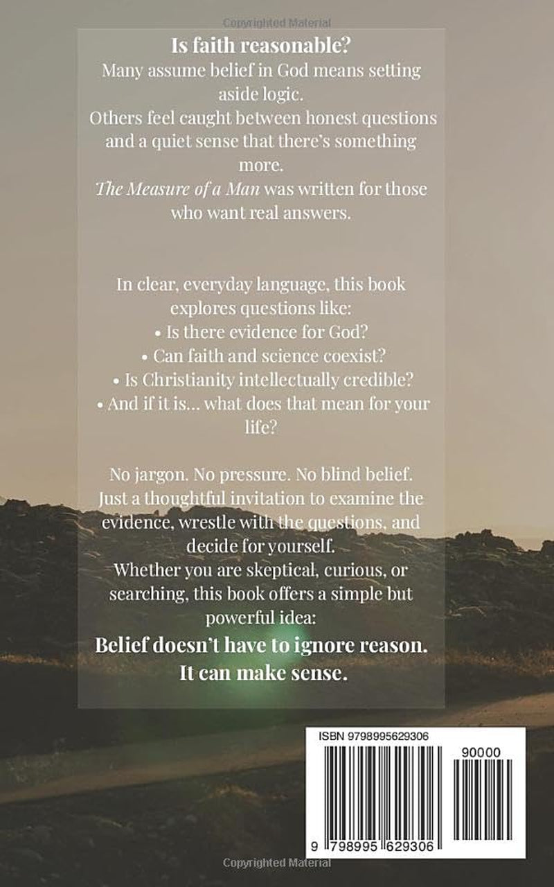 The Measure of a Man: A Logical Journey Toward Christian Faith
