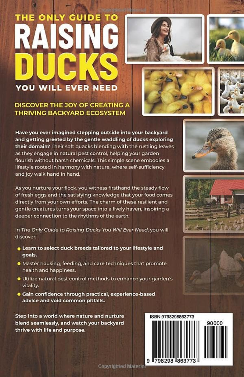 The Only Guide to Raising Ducks You Will Ever Need: How to Raise Ducks for Fresh Eggs & Meat, and a Self-Sufficient Backyard Life (Homestead Mastery)