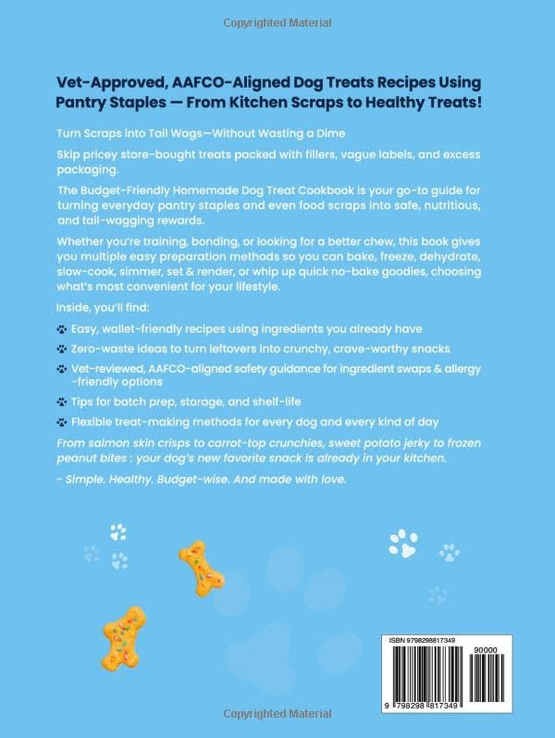 The Budget-Friendly Homemade Dog Treat Cookbook: Vet-Approved Dog Treat Recipes Using Pantry Staples – Easy Zero-Waste Treats for Training, Chewing & ... Homemade Dog Food Cookbook Series)