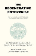 The Regenerative Enterprise: leading change at a time of planetary crisis