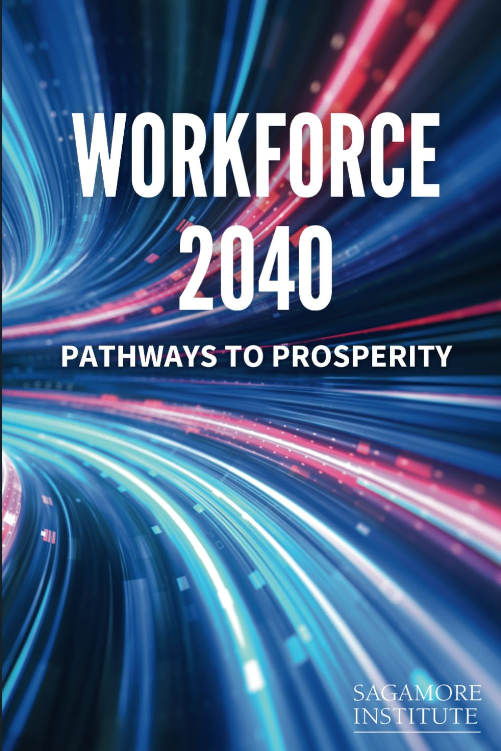 Workforce 2040: Pathways to Prosperity