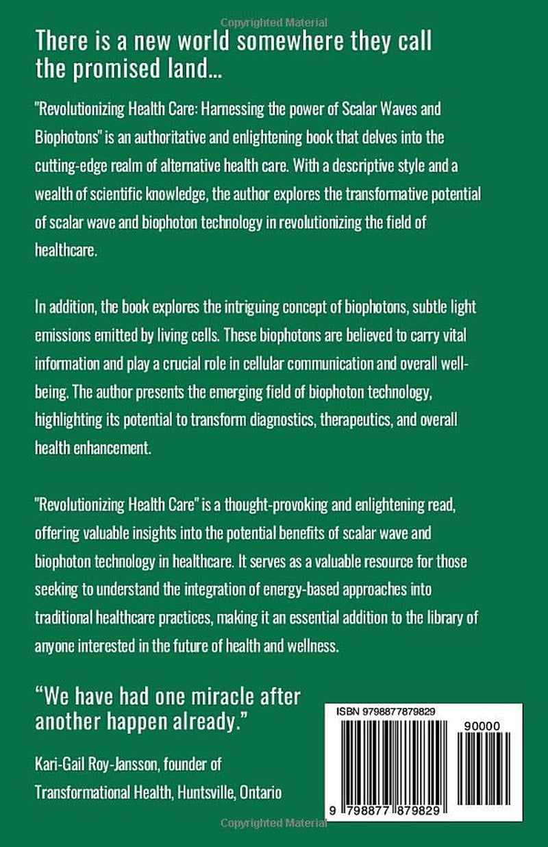 Revolutionizing Health Care: Harnessing the Power of Scalar Wave and Biophoton Technology
