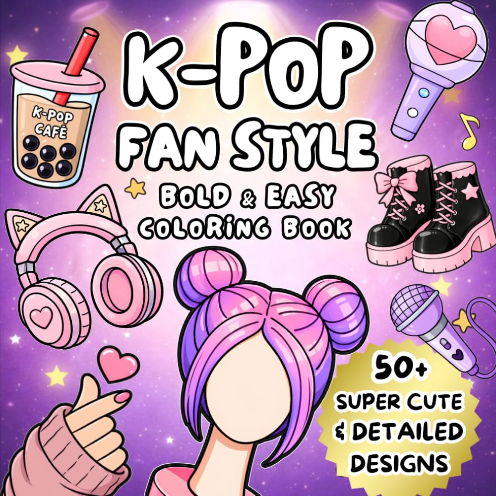 K-Pop Fan Style Coloring Book: Bold and Easy Coloring for Teens and K-Pop Fans, Featuring Cute and Aesthetic Music-Themed Designs, Accessories and ... Perfect Gift for Girls, Kids and K-Pop Lovers