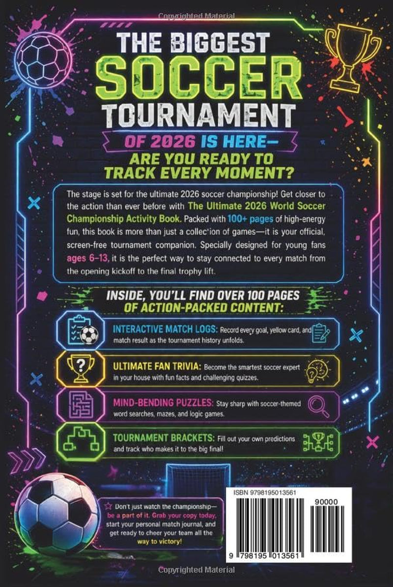 The Ultimate 2026 World Soccer Championship - Unofficial Activity Book: 100+ Interactive Match Logs, Fan Trivia, Puzzles, Word Games & More for Kids (Ages 6–13)