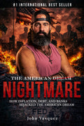 The American Nightmare: How Inflation, Debt, and Banks Hijacked the American Dream