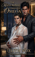 The Mafia Alpha’s Forbidden Omega: A MM Mafia Arranged Marriage Omegaverse Mpreg Romance (The Omegas of Crime City)