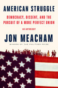 American Struggle: Democracy, Dissent, and the Pursuit of a More Perfect Union: An Anthology