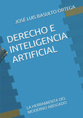 DERECHO E INTELIGENCIA ARTIFICIAL: LA HERRAMIENTA DEL MODERNO ABOGADO (Spanish Edition)