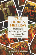 The Hidden Hebrews: 200 Images Revealing the True Identity of the Israelites | Uncovering the Hidden History of the True Hebrews, Black Israelites, ... 9 in | 201 pages | Full-page visual archive |