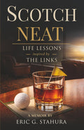Scotch Neat: Life lessons inspired by the links