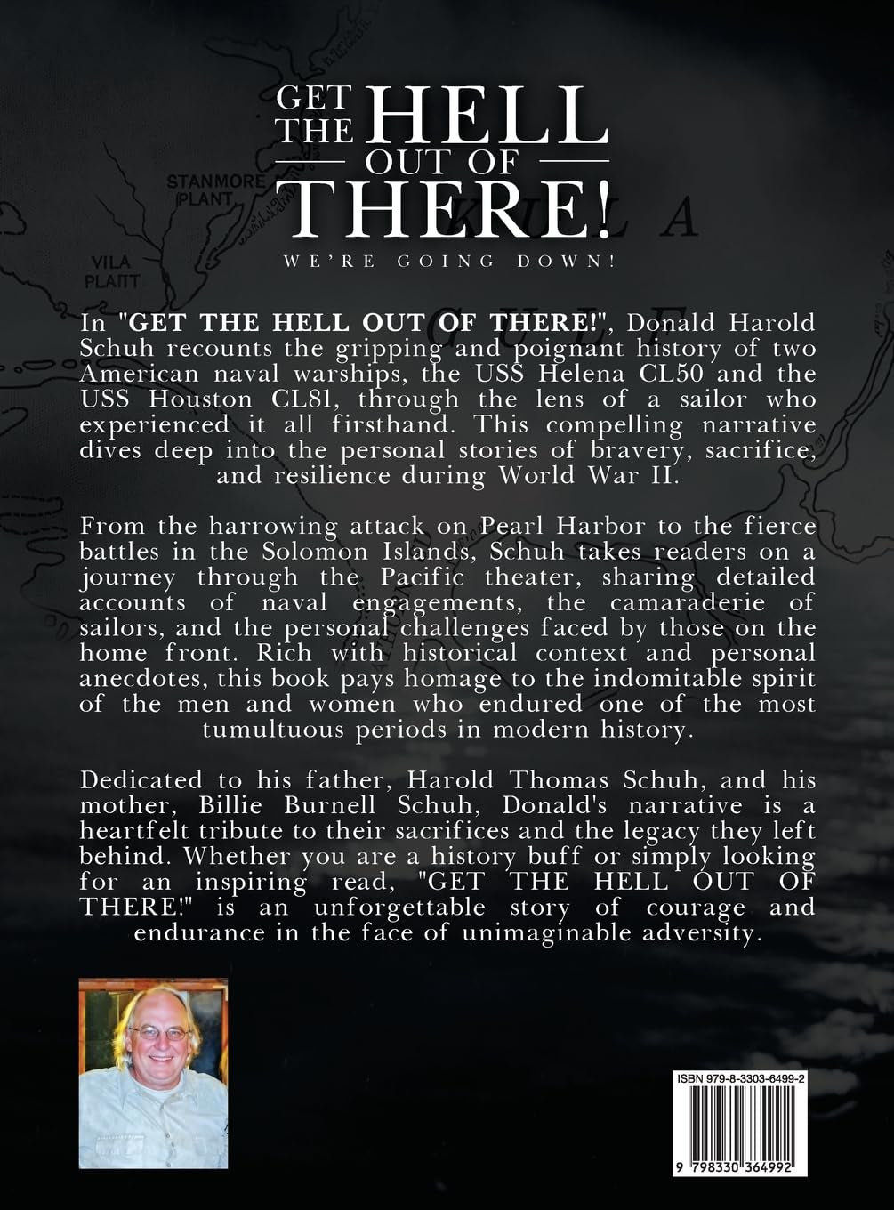 Get the Hell Out of There We're Going Down: The History of the USS Helena CL50 and USS Houston CL81 During World War II by A Sailor Who Lived It