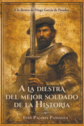 A LA DIESTRA DEL MEJOR SOLDADO DE LA HISTORIA (Spanish Edition)