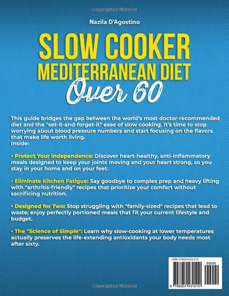 Slow Cooker Mediterranean Diet Over 60: Reclaim Your Afternoon Freedom with Anti-Inflammatory Dishes Designed to Support Mobility and Strengthen Your Aging Immune System