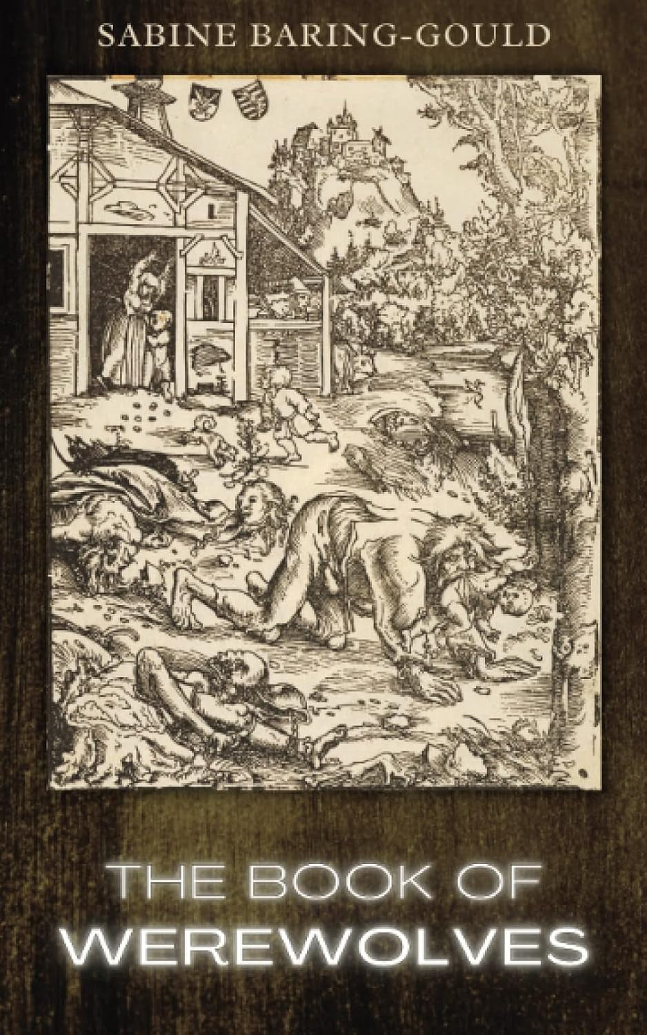 The Book of Werewolves: The 1865 Classic Exploration of Were-Wolf Folklore and Mythology