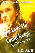 The Love He Could Keep: Apollo's Story (The Gods Made Me Do It)