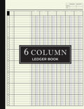 6 Column Ledger Book: Simple 6 Column for Bookkeeping and Accounting| Log Book for Small Business