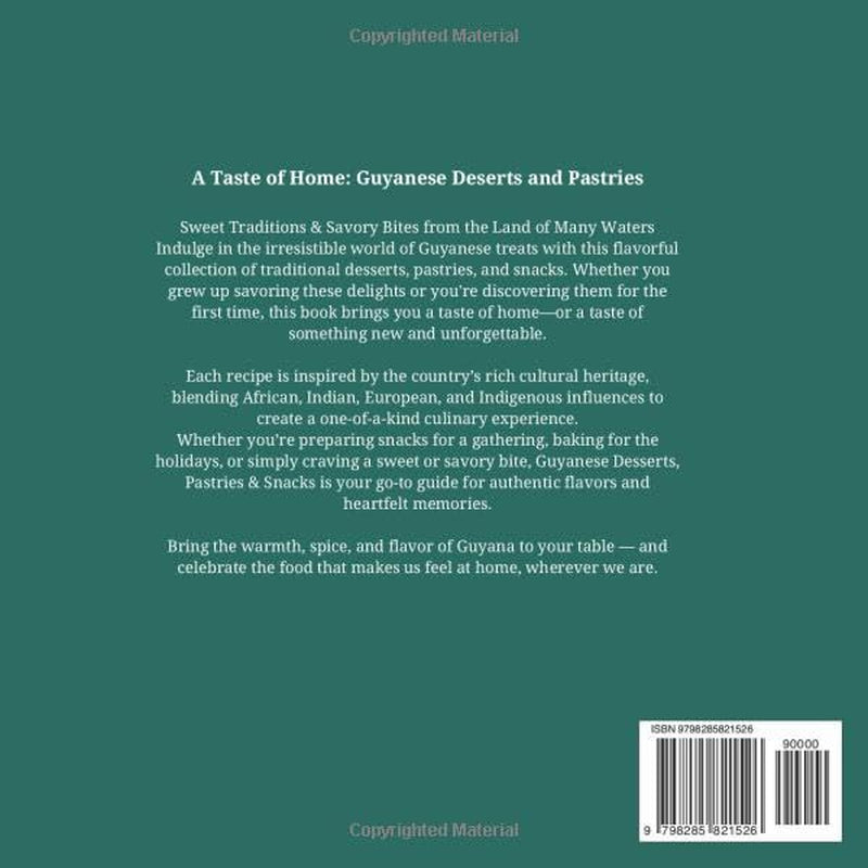 Guyanese Deserts, Pastries and Snacks: A Taste of Home (Guyanese Recipes)