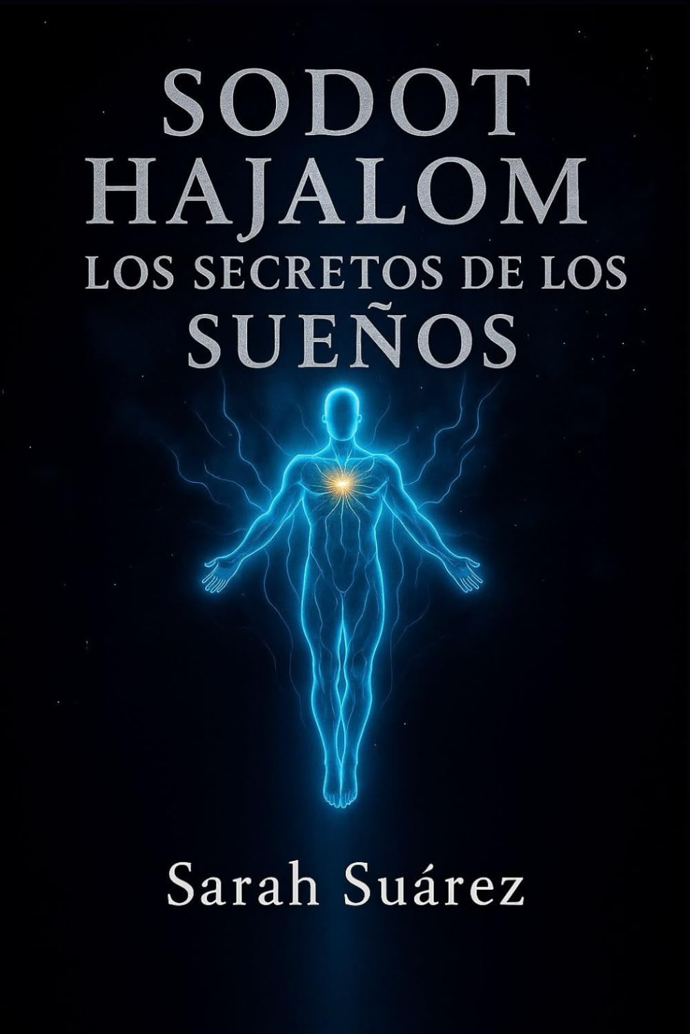 Sodot HaJalom: Los Secretos de Los Sueños (Spanish Edition)