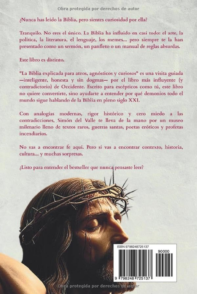 La Biblia explicada para ateos, agnósticos y curiosos: ¿Palabra de Dios? Tú decides. Yo solo te cuento de qué trata (Mentes Curiosas) (Spanish Edition)