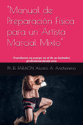 Entrenamiento de MMA Artes marciales Mixtas "Manual de preparación física para luchadores": Transforma tu cuerpo en el de un luchador profesional desde cero (Spanish Edition)