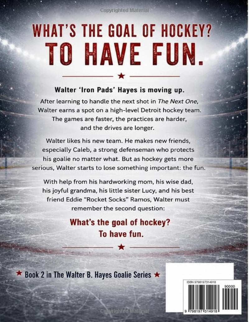 To Have Fun: A Story of Hardwork, New Friends and The Love Of The Game (The Walter B. Hayes Goalie Series)