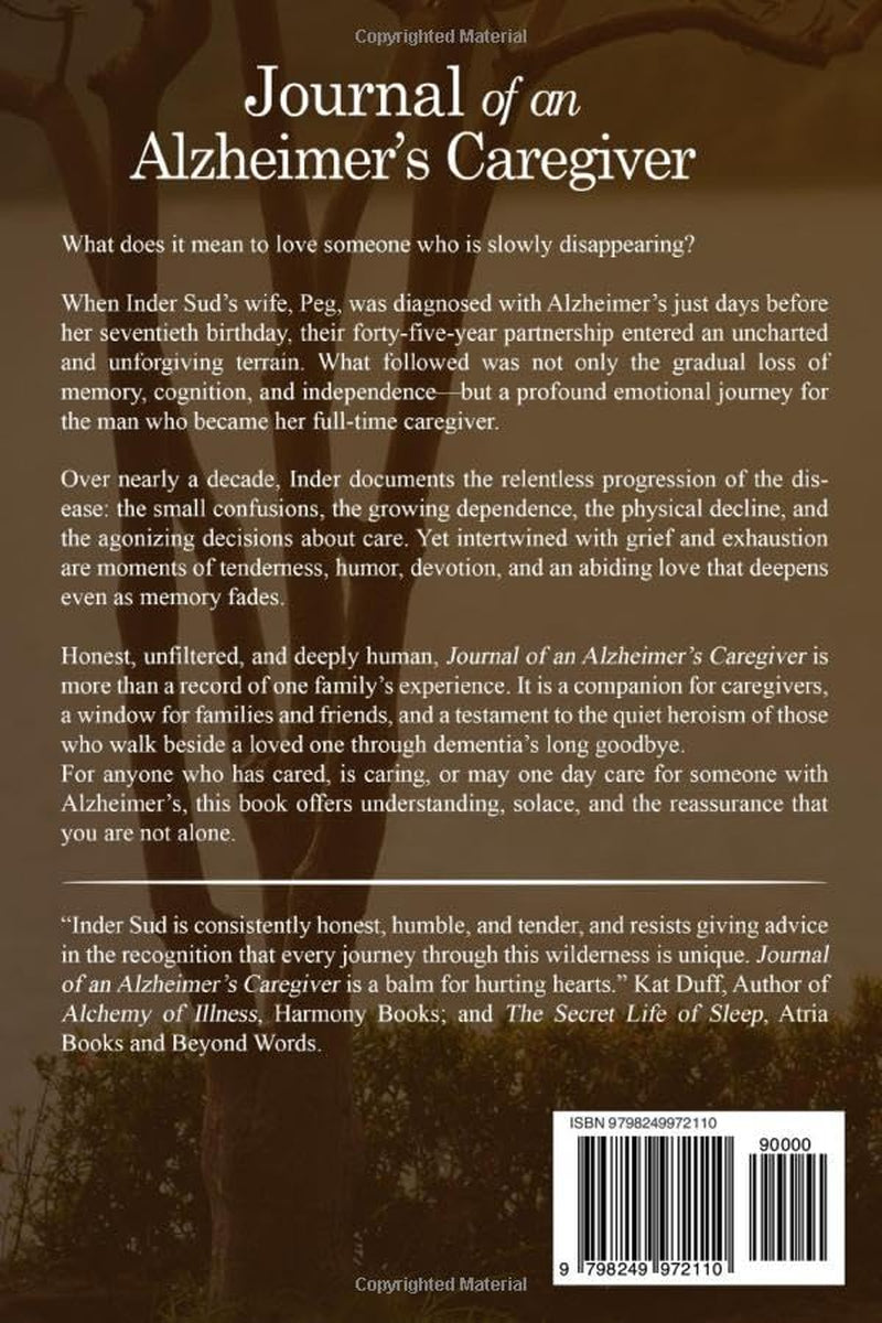 Journal of an Alzheimer’s Caregiver: A Journey of Grief, Despair, Regrets, Compassion, and Abiding Love