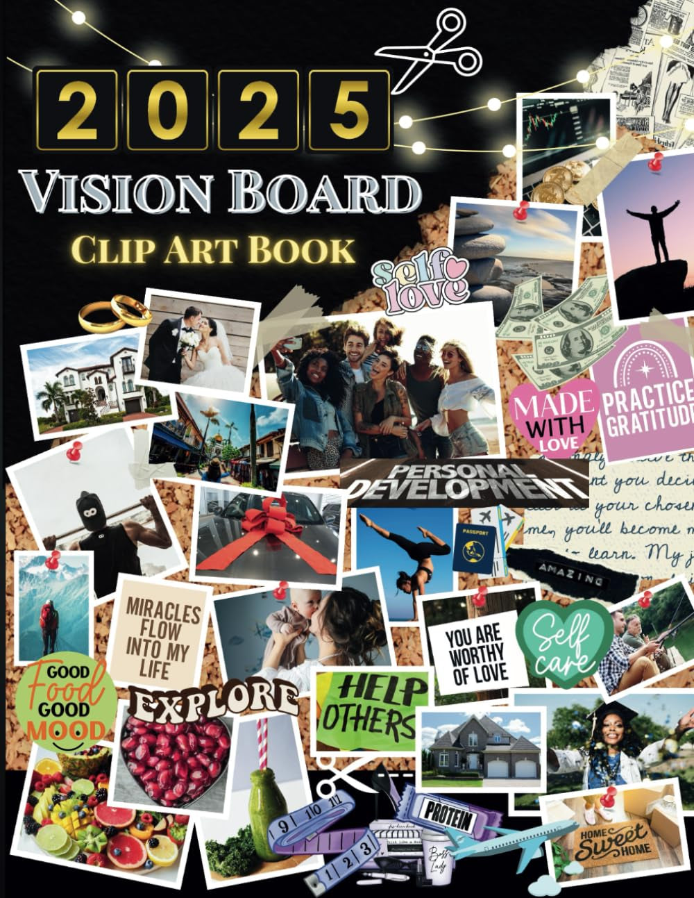 2025 Vision Board Clip Art Book: 500+ Inspiring Pictures, Quotes & Affirmations for Vision Board Kit to Create & Manifest Your Dreams, Personal Growth & Success for Women and Men (Vision Board Books)