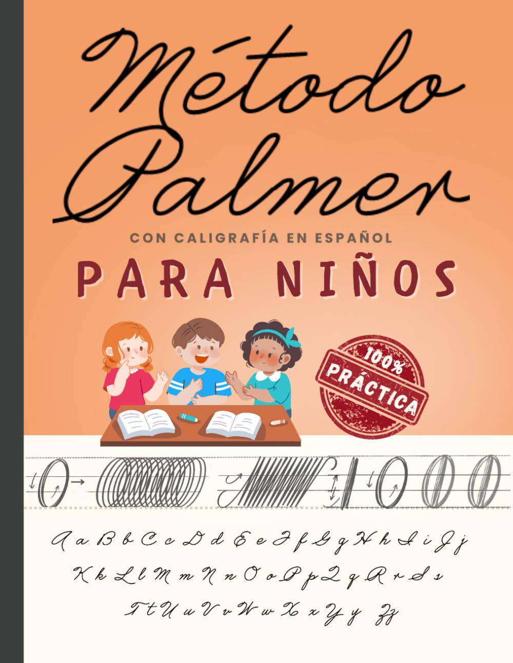 Método Palmer Con Caligrafía en Español Para Niños: Cuaderno de Caligrafía Cursiva Para Mejorar La Escritura Con Ejercicios, Letras y Oraciones (Spanish Edition)