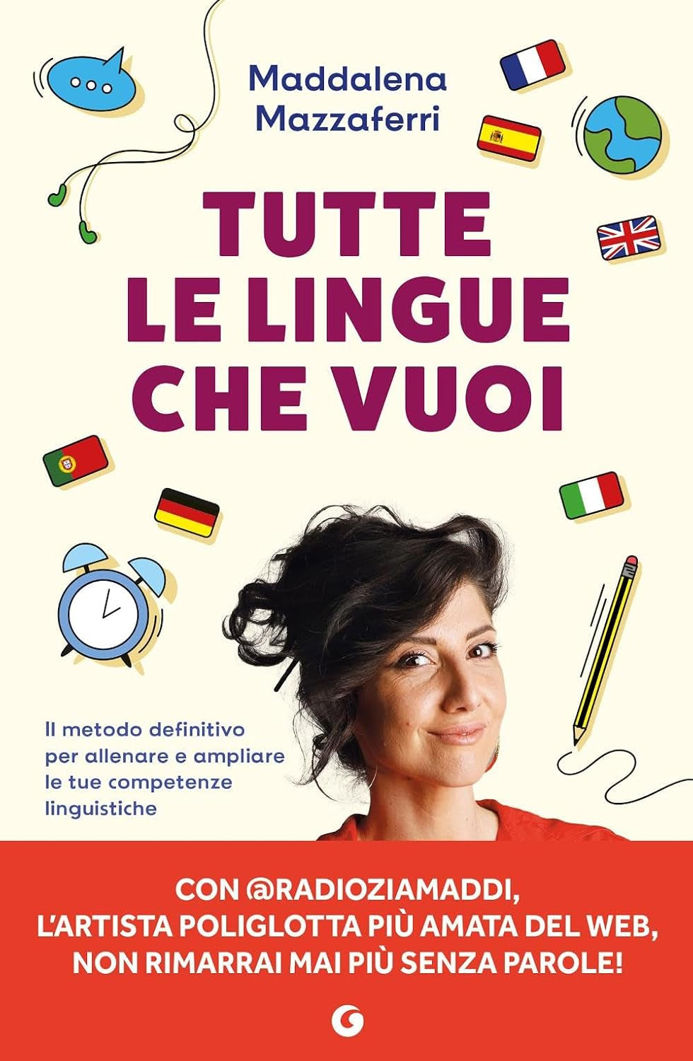Tutte le lingue che vuoi: Il metodo definitivo per allenare e ampliare le tue competenze linguistiche (Varia Mental Coach) (Italian Edition)