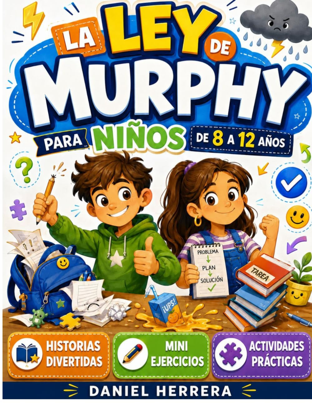 La Ley de Murphy Para Niños de 8 a12 Años: Historias Divertidas, Mini Ejercicios y Actividades para Aprender a Mantener la Calma, Resolver Problemas y ... los Errores en Confianza (Spanish Edition)