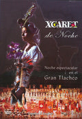 Xcaret de Noche: Noche Espectacular en el Gran Tlachco