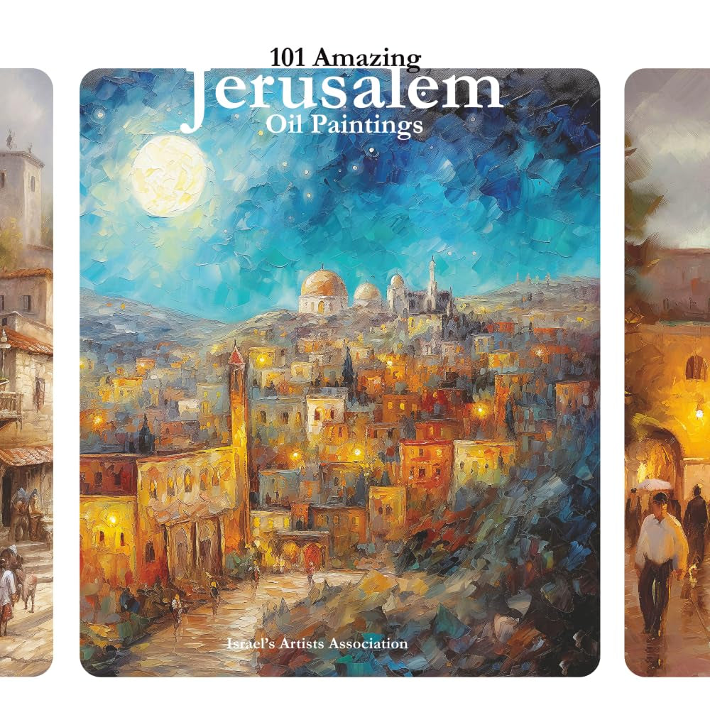 101 Amazing Jerusalem Oil Paintings: Coffee Table Mini‑Book