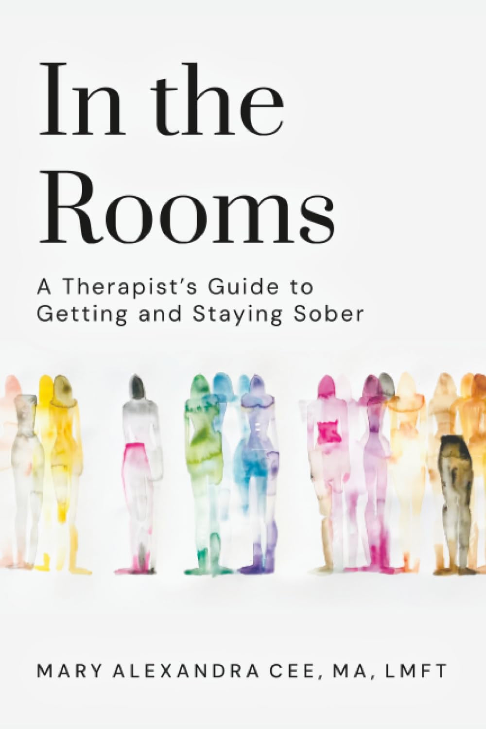 In the Rooms: A Therapist’s Guide to Getting and Staying Sober