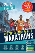 26.2 Secrets for Running Better - Calmer - Faster Marathons: How Runners and Marathoners of All Levels Can Easily Use the STRIDE Race Day System for ... (Highly Effective Marathon Training Plan)