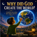 Why Are We Here?: A Beautiful Story About Why Hashem Created the World