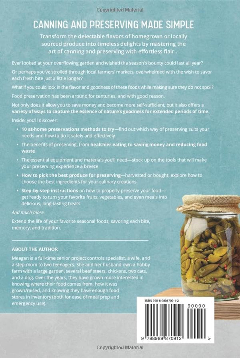 Canning and Preserving Made Simple: 10 Food Preservation Methods to Help You Save Money, Become More Self-Sufficient, and Eat Healthy All Year Long