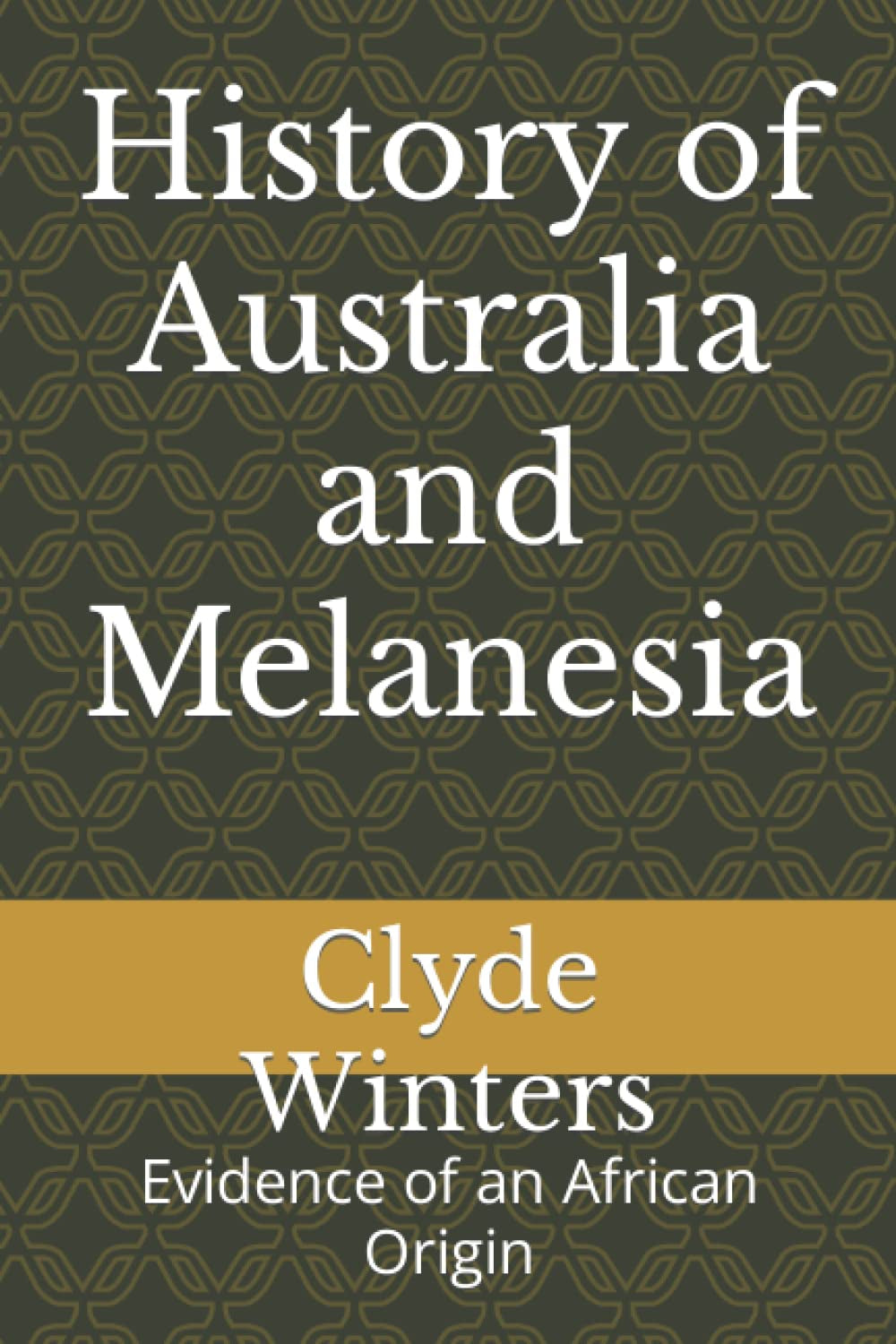 History of Australia and Melanesia: Evidence of an African Origin