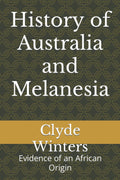 History of Australia and Melanesia: Evidence of an African Origin