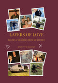 Layers of Love: Family Recipes & Memories from My Kitchen